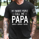 My Favorite People Call Me Papa, Dad, Kid, Grandkid Name Flag - Personalized Shirt