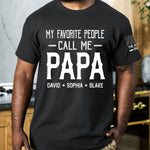 My Favorite People Call Me Papa, Dad, Kid, Grandkid Name Flag - Personalized Shirt