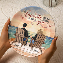 My Favorite Place In All The World Is Next To You - Personalized Ceramic Plate