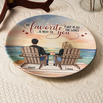 My Favorite Place In All The World Is Next To You - Personalized Ceramic Plate