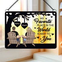 My Favorite Place In The World Is Next To You - Personalized Window Hanging Suncatcher Ornament