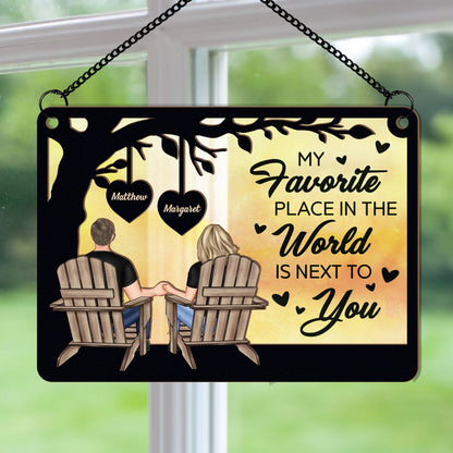 My Favorite Place In The World Is Next To You - Personalized Window Hanging Suncatcher Ornament