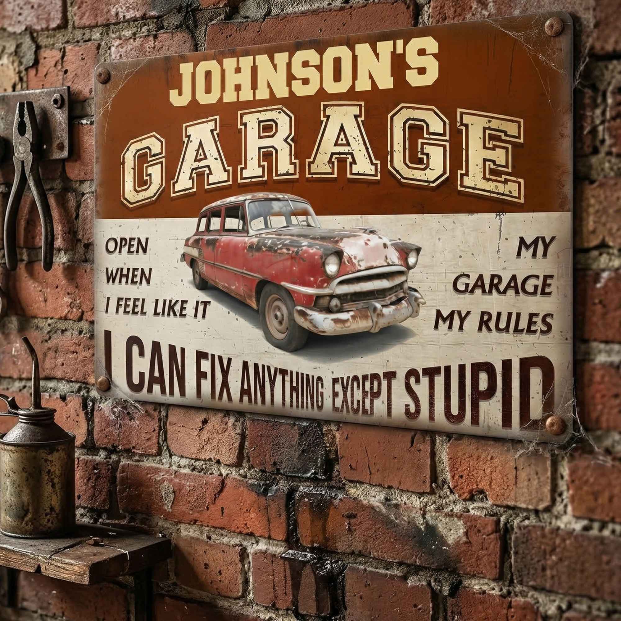 Father's Day Gifts, My Garage My Rules I Can Fix Anything Except Stupid - Personalized Metal Sign