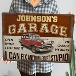 My Garage My Rules I Can Fix Anything Except Stupid - Personalized Metal Sign