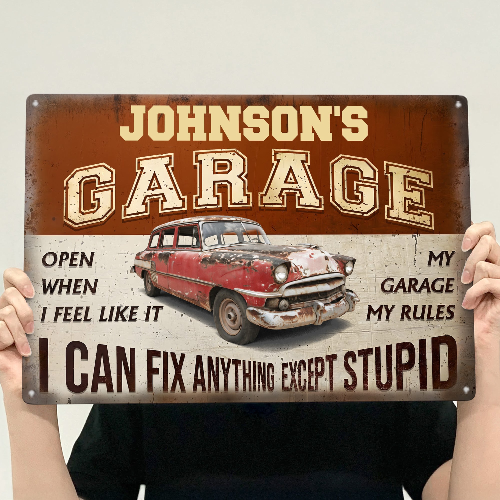 Father's Day Gifts, My Garage My Rules I Can Fix Anything Except Stupid - Personalized Metal Sign