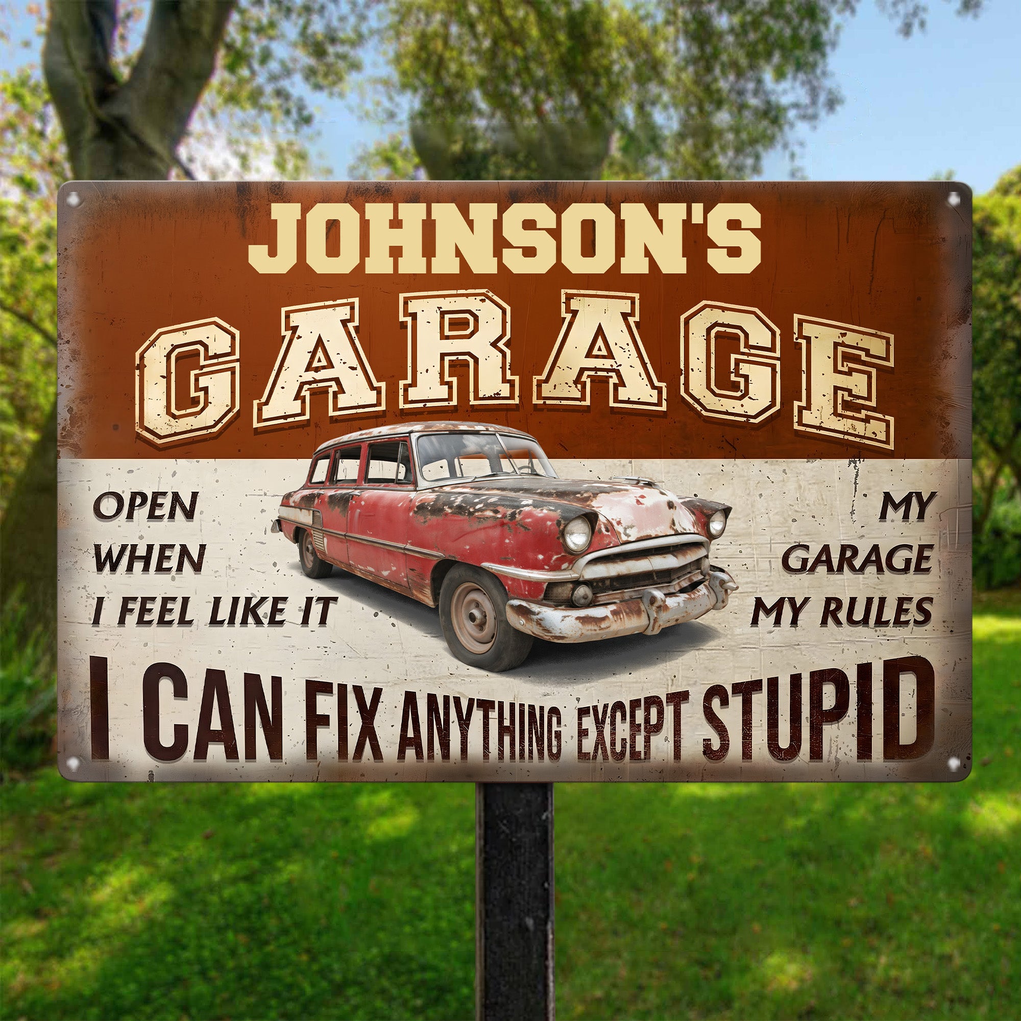 Father's Day Gifts, My Garage My Rules I Can Fix Anything Except Stupid - Personalized Metal Sign