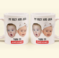 My Kid Thinks I Am Awesome - Personalized Photo Mug