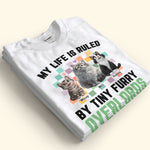 My Life Is Ruled By Tiny Furry Overlords - Personalized Shirt