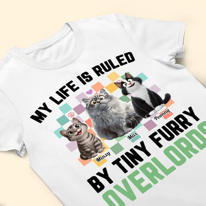 My Life Is Ruled By Tiny Furry Overlords - Personalized Shirt