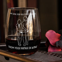 My Love For You Is Bottomless Partner In Wine - Personalized Stemless Wine Glass