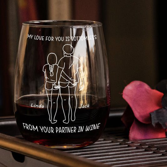 My Love For You Is Bottomless Partner In Wine - Personalized Stemless Wine Glass