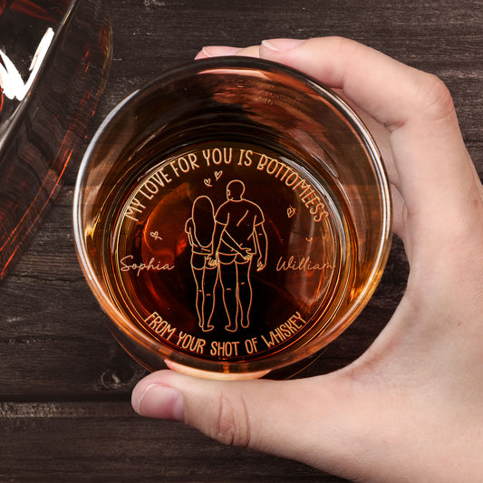 My Love For You Is Bottomless - Personalized Engraved Whiskey Glass