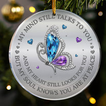 My Mind Still Talks To You And My Heart Still Looks For You - Acrylic Ornament