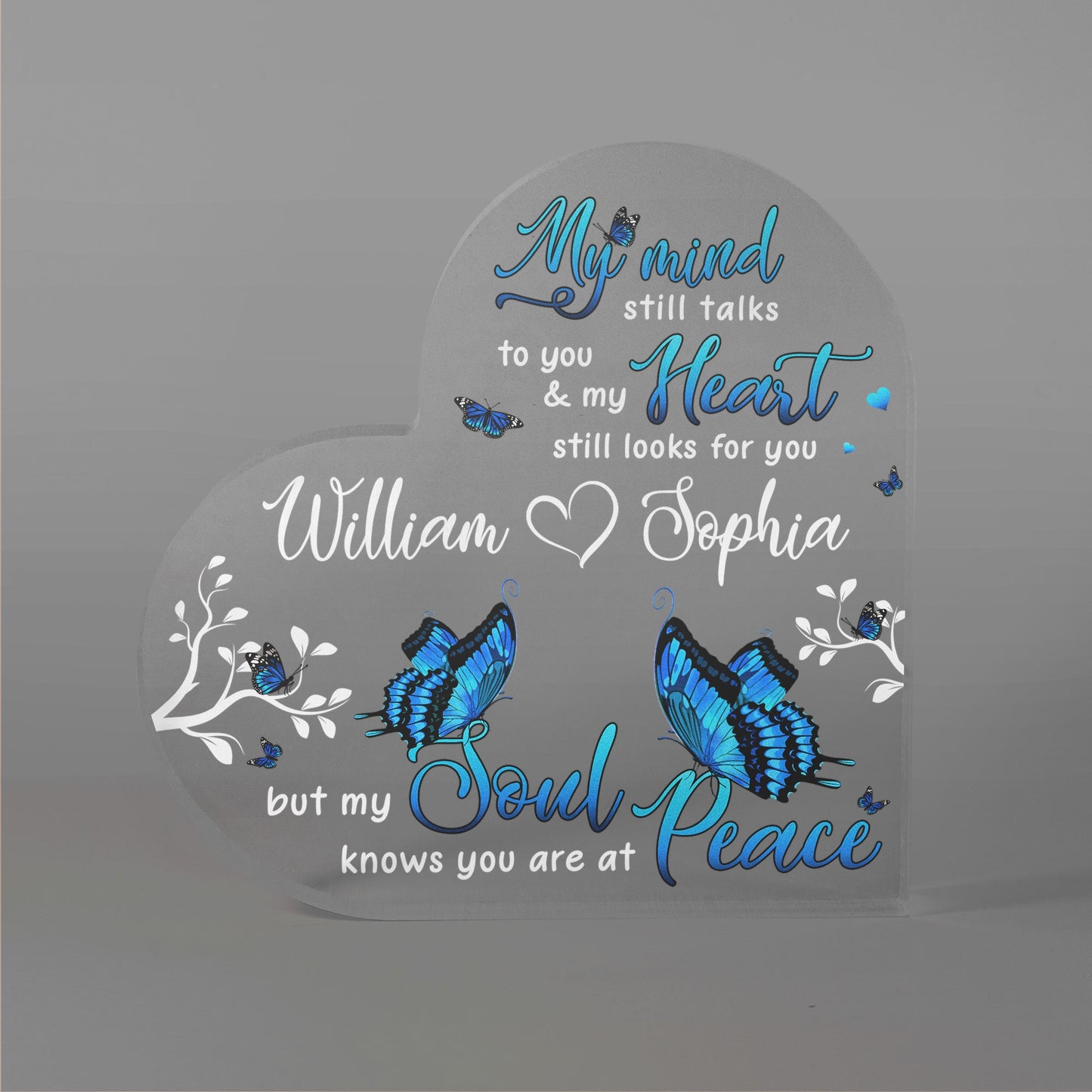 My Mind Still Talks To You, My Heart Still Looks For You - Personalized Heart Shaped Acrylic Plaque