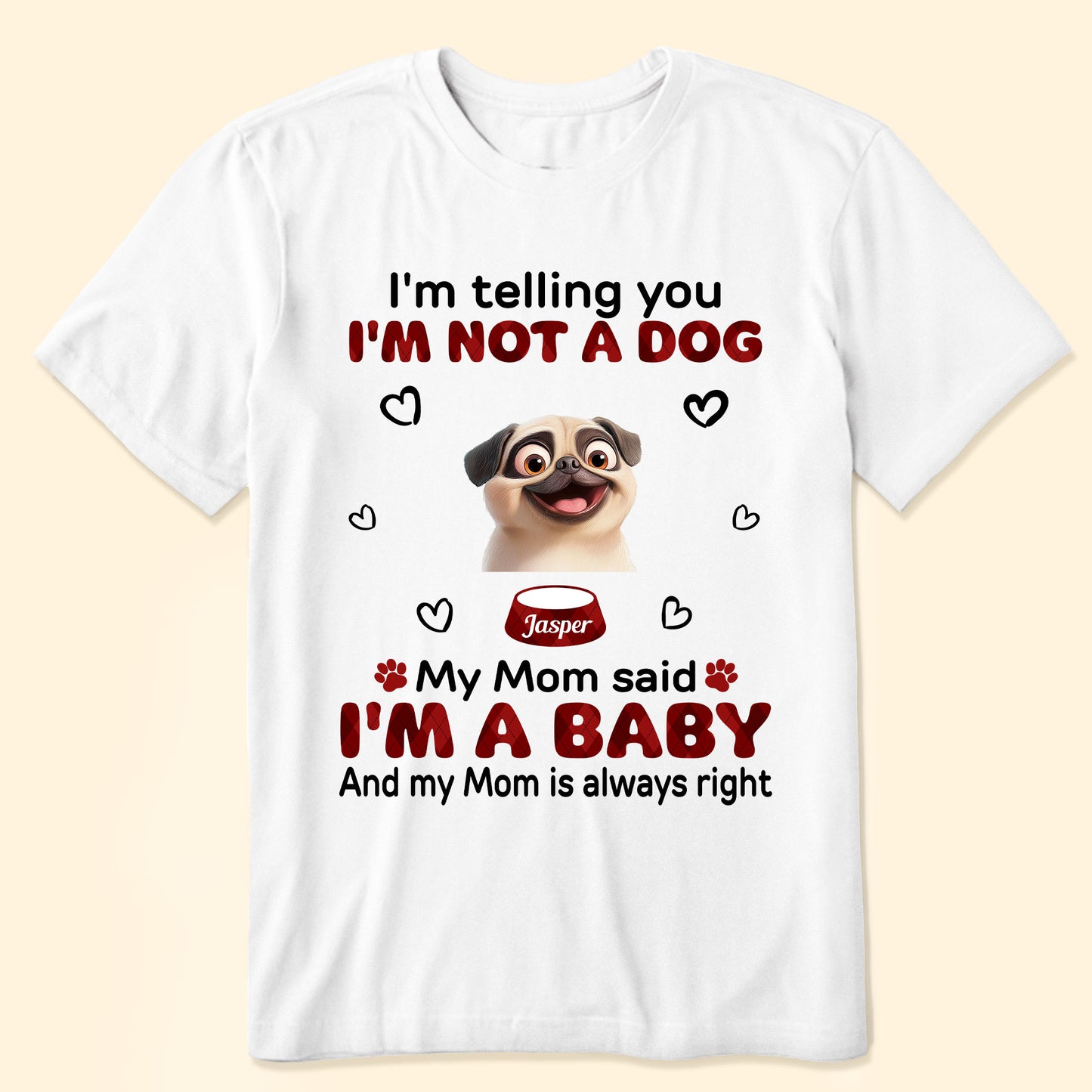 My Mom Said I'm A Baby - Personalized Shirt