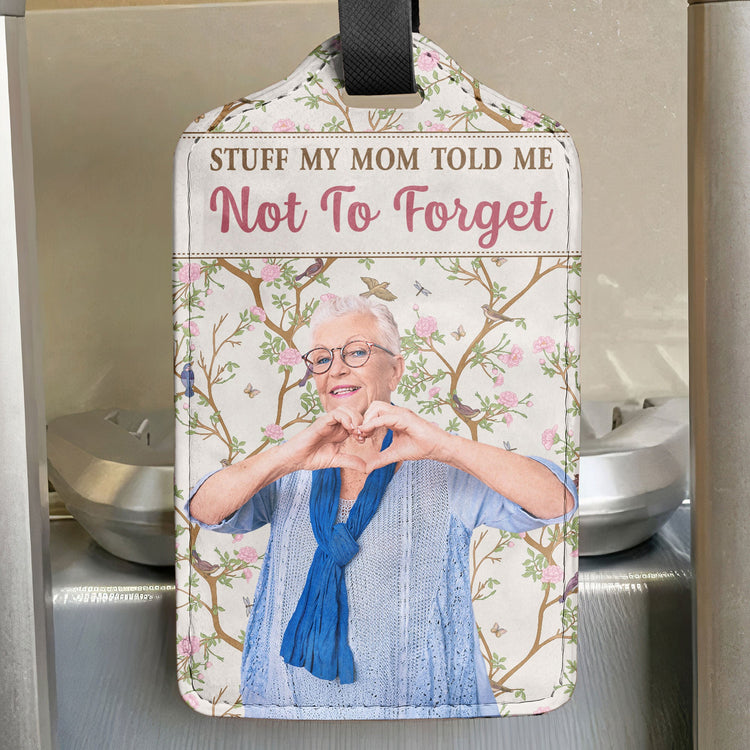 My Mom Told Me Not To Forget - Personalized Luggage Tag