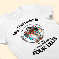 My Therapist Has Four Legs - Personalized Shirt