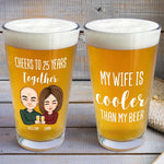 My Wife Is Cooler Than My Beer - Personalized Beer Glass