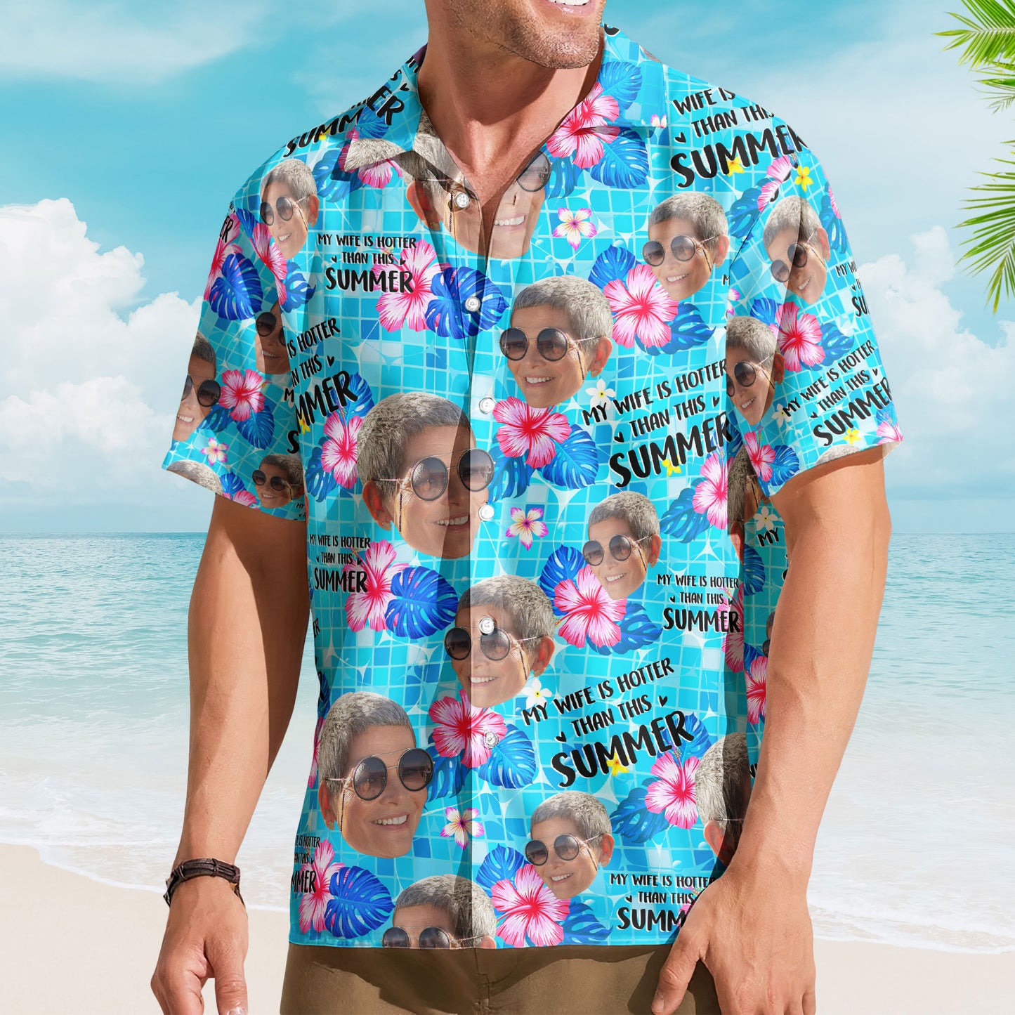 My Wife Is Hotter Than This Summer Aloha Vacation - Personalized Hawaiian Shirt