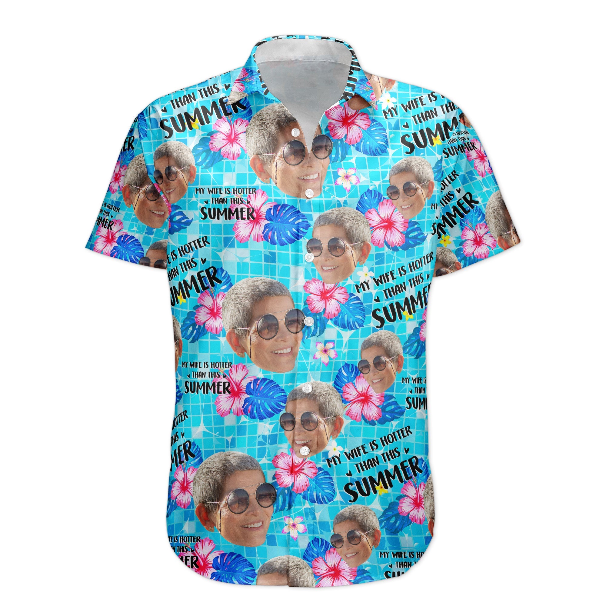My Wife Is Hotter Than This Summer Aloha Vacation - Personalized Hawaiian Shirt