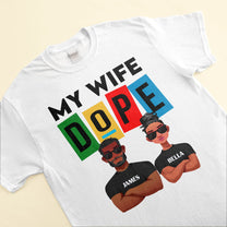 My Wife My Husband Dope - Personalized Matching Couple Shirts