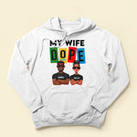 My Wife My Husband Dope - Personalized Matching Couple Shirts
