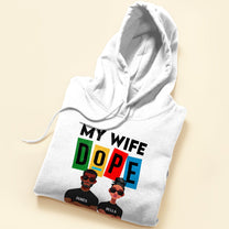 My Wife My Husband Dope - Personalized Matching Couple Shirts