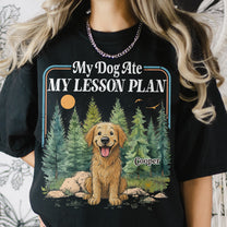 My_Dog_Ate_My_Lesson_Plan_Teacher_Funny_Personalized_Shirt_3