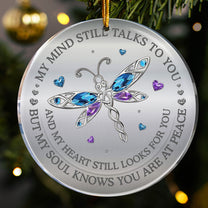 My Mind Still Talks To You And My Heart Still Looks For You - Acrylic Ornament