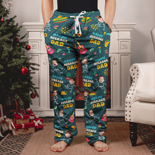 Nacho Average Dad - Personalized Photo Fleece Pajama Pants