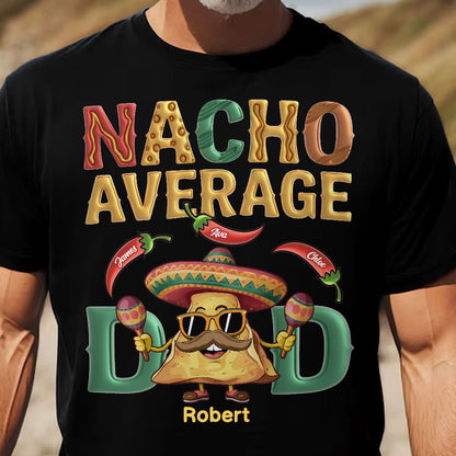 Nacho Average Dad - Personalized Shirt