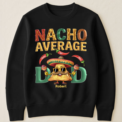 Nacho Average Dad - Personalized Shirt