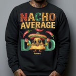 Nacho Average Dad - Personalized Shirt