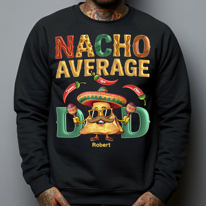 Nacho Average Dad - Personalized Shirt