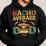 Nacho Average Dad - Personalized Shirt