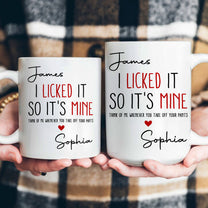Naughty Mug For Him, Husband - I Licked It, So It's Mine - Personalized Mug