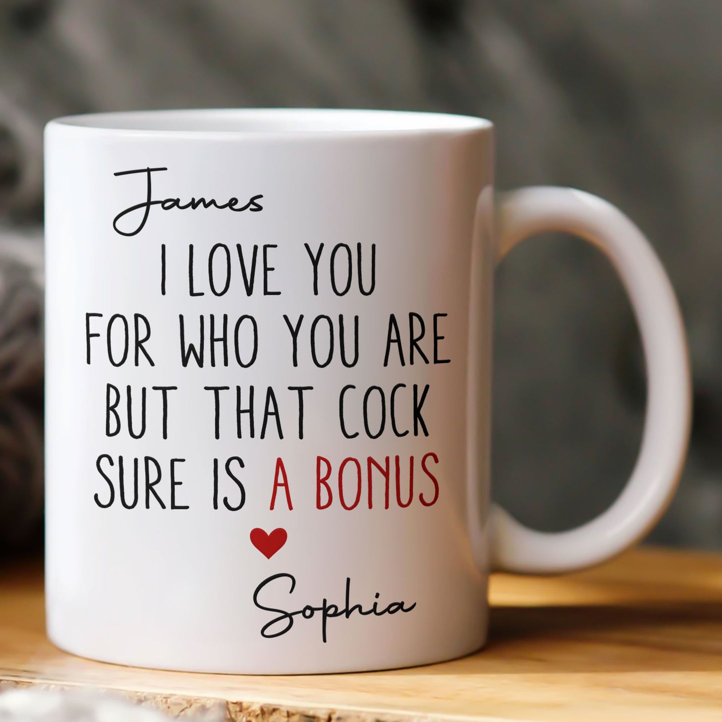 Naughty Mug For Him, Husband - I Love You For Who You Are But That Sure Is A Bonus - Personalized Mug