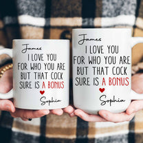 Naughty Mug For Him, Husband - I Love You For Who You Are But That Sure Is A Bonus - Personalized Mug