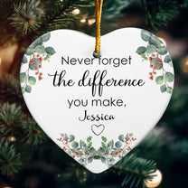 Never Forget The Difference You Make - Personalized Heart Shaped Ceramic Ornament