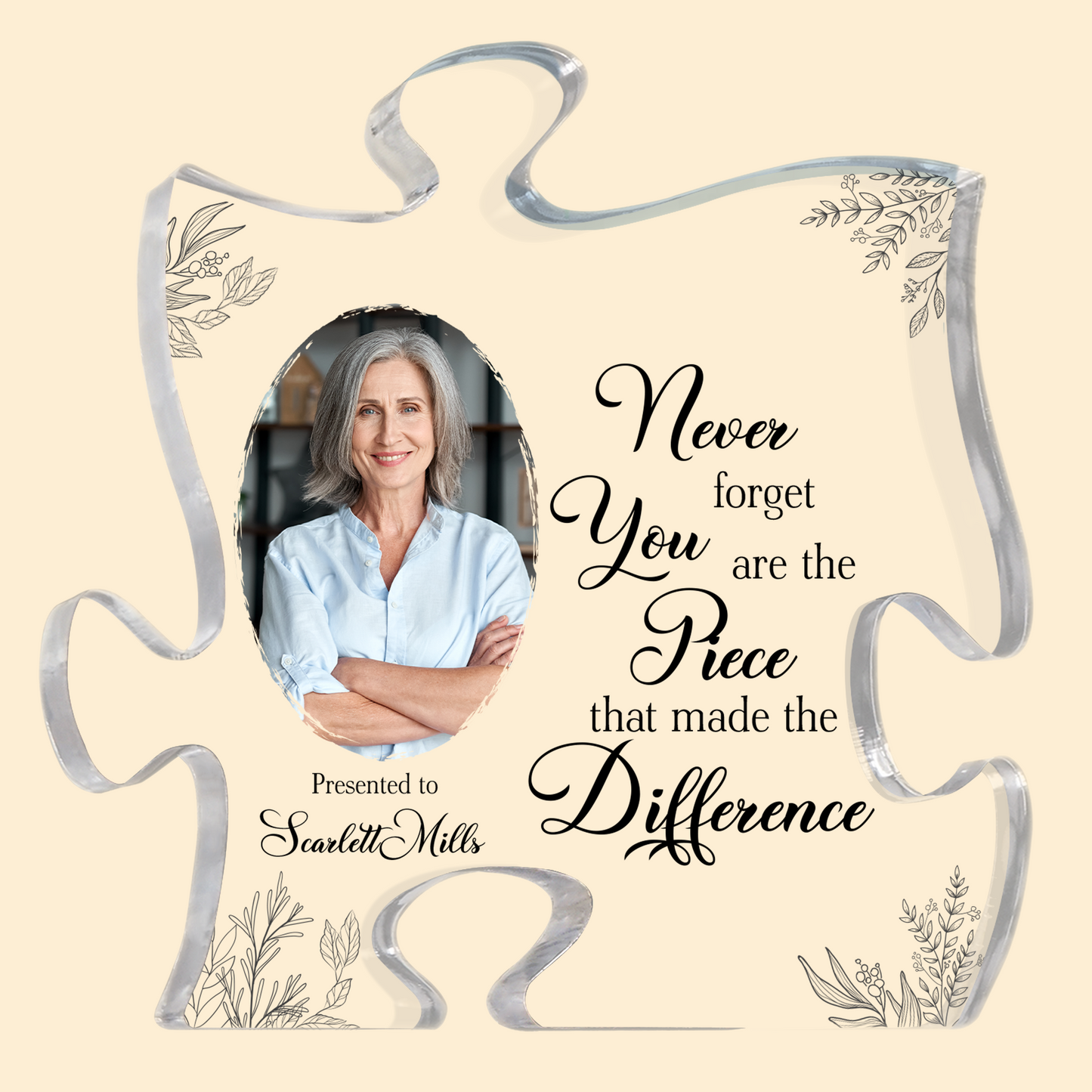 Never Forget You Are The Piece Made The Diffrence - Personalized Acrylic Photo Plaque