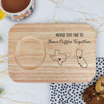 Never Too Far To Drink Together - Custom Engraved Wooden Tea & Biscuit Board