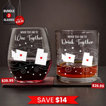 Never Too Far To Drink Together Custom State To State - Personalized Whiskey Glass And Wine Glass Set