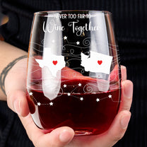Never Too Far To Drink Together Custom State To State - Personalized Whiskey Glass And Wine Glass Set