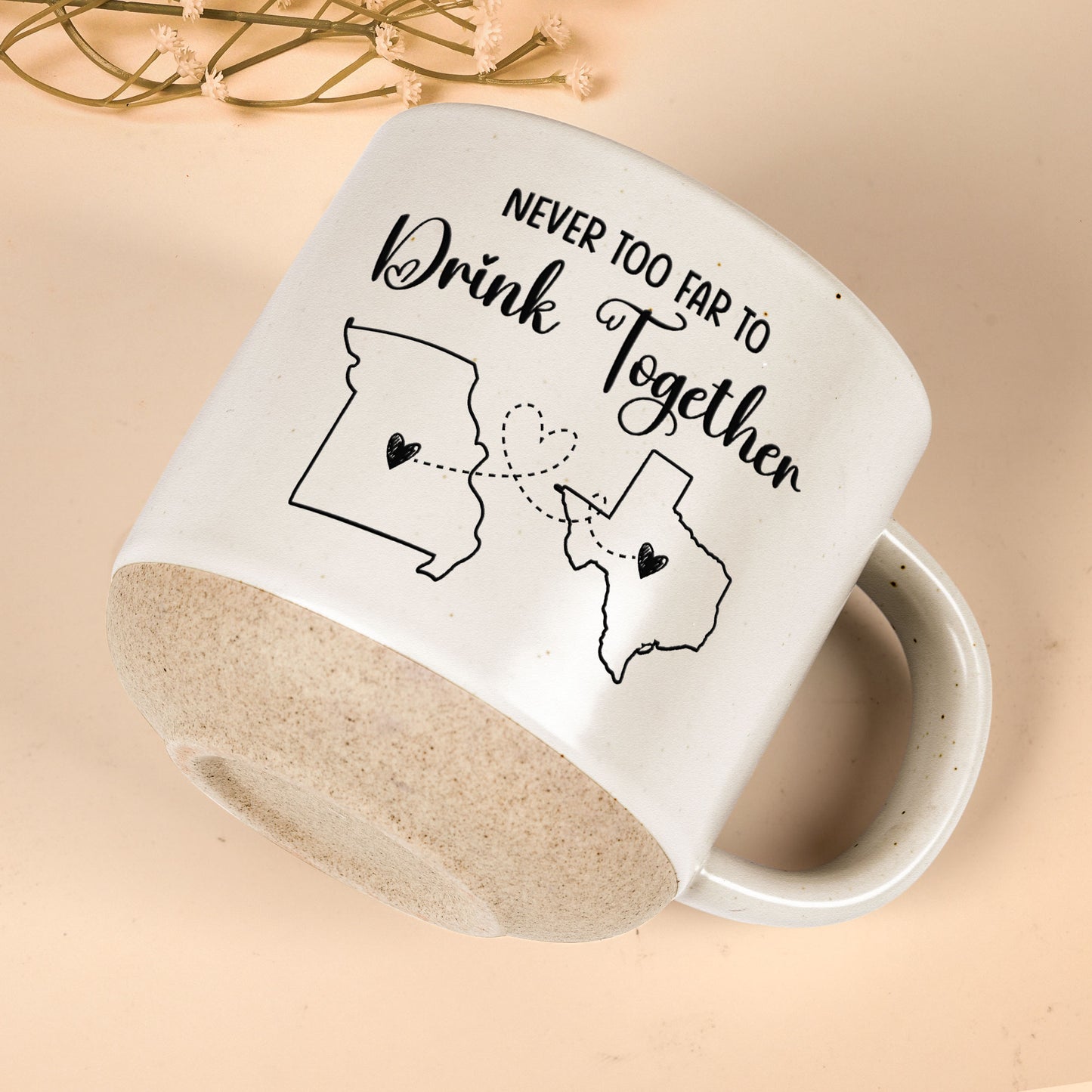 Never Too Far To Drink Together - Long Distance Gifts For Family, Mom Daughter, Couples, Friends - Personalized Pottery Mug