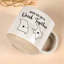 Never Too Far To Drink Together - Long Distance Gifts For Family, Mom Daughter, Couples, Friends - Personalized Pottery Mug