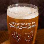 Never Too Far To Grab A Drink Together - Personalized Pilsner Glass