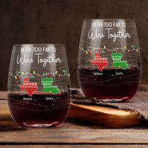 Never Too Far To Wine Together - Custom Multi States - Personalized Stemless Wine Glass