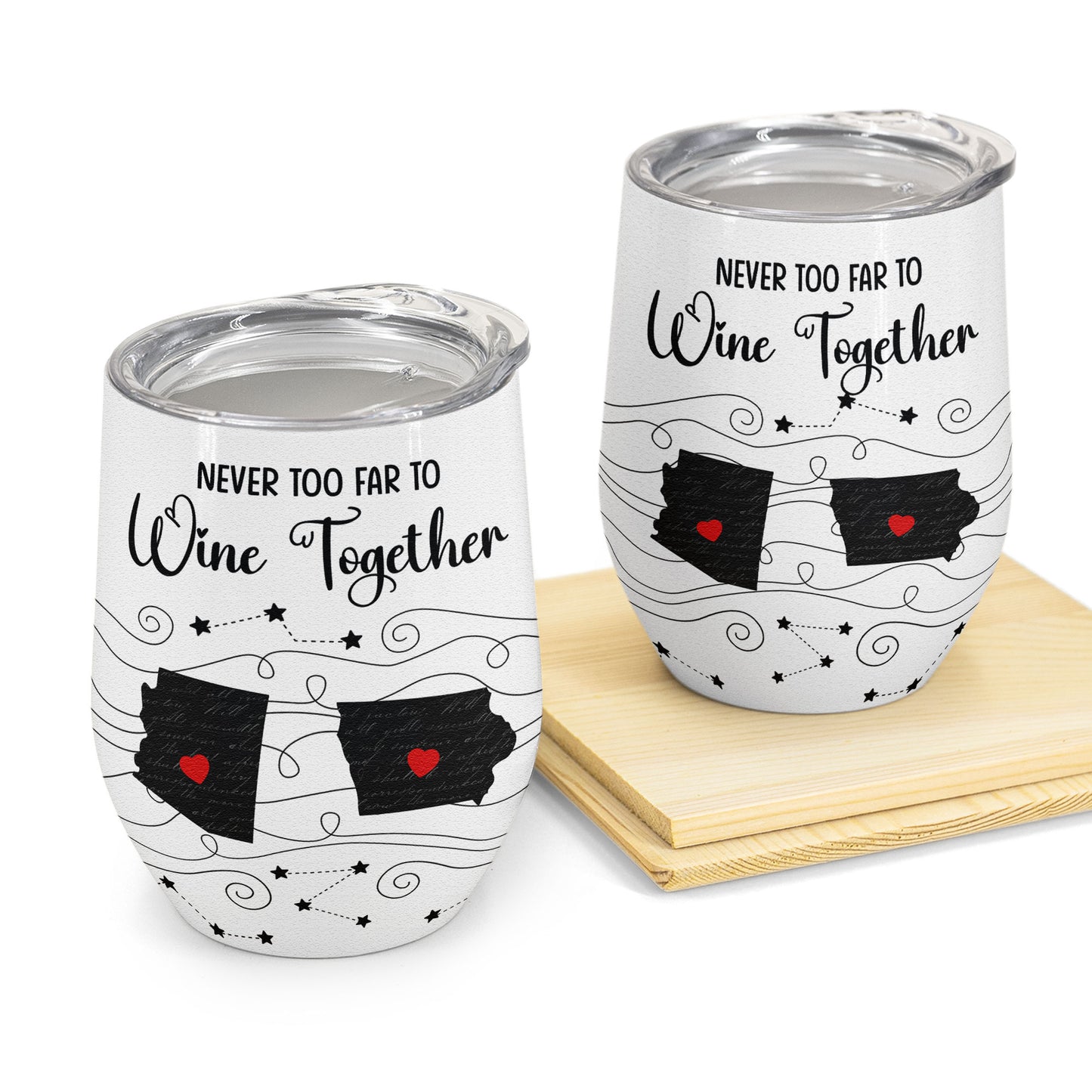 Never Too Far To Wine Together - Long Distance Gifts - Custom States - Personalized Wine Tumbler