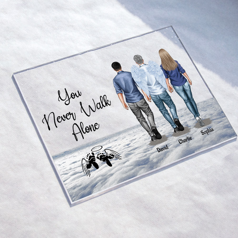 Never Walk Alone My Mom, Dad Walk With Me - Loss Of Loved Ones - Personalized Acrylic Plaque