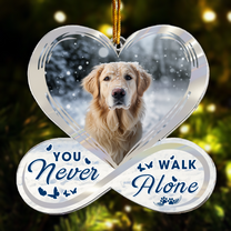 Never Walk Alone Pet Memorial - Personalized Acrylic Photo Ornament